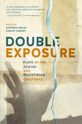 Double Exposure: Plays of the Jewish and Palestinian Diasporas Paperback Playwrights Canada Press