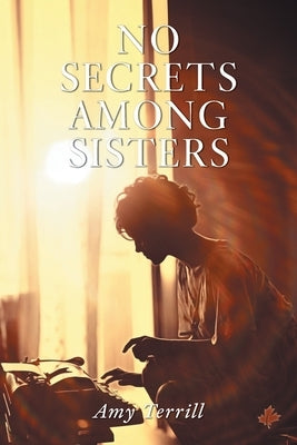 No Secrets Among Sisters by Terrill, Amy
