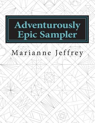 Adventurously Epic Sampler: 100 Foundation Paper Pieced Blocks Paperback Createspace Independent Publishing Platform