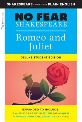 Romeo and Juliet: No Fear Shakespeare Deluxe Student Editions - Shakespeare Side-By-Side Plain English by Shakespeare, William