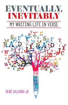Eventually, Inevitably / Tarde O Temprano Era Inevitable: My Writing Life in Verse / Mi Vida de Escritor En Verso Paperback Pinata Books