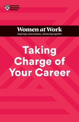 Taking Charge of Your Career (HBR Women at Work Series) Paperback Harvard Business Review Press