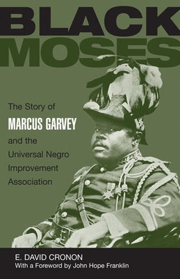 Black Moses: The Story of Marcus Garvey and the Universal Negro Improvement Association Paperback University of Wisconsin Press