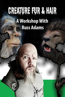 Creature Fur & Hair: A Workshop with Russ Adams Paperback Createspace Independent Publishing Platform