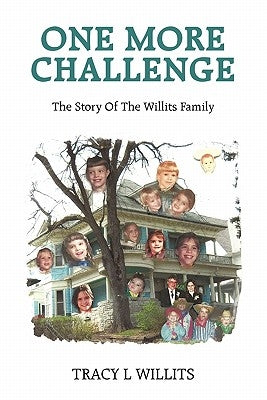 One More Challenge-The Story of the Willits Family Paperback iUniverse
