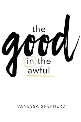 The Good in the Awful Paperback ELM Hill