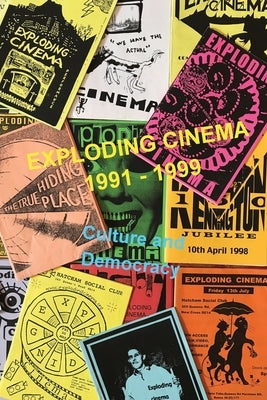 Exploding Cinema 1991 - 1999: culture and democracy Paperback Stefan Szczelkun