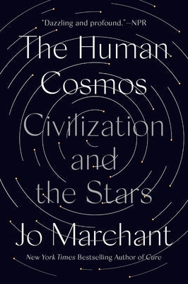 The Human Cosmos: Civilization and the Stars Paperback Dutton Books