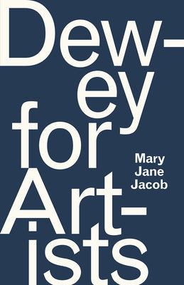 Dewey for Artists Paperback University of Chicago Press
