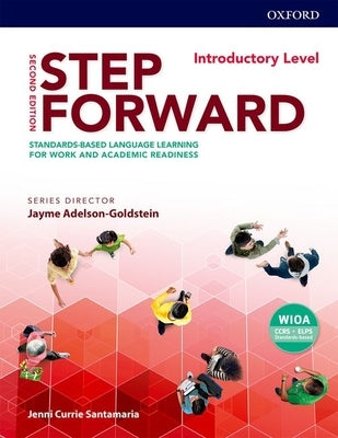 Step Forward 2e Introductory Student Book: Standards-Based Language Learning for Work and Academic Readiness Paperback Oxford University Press, USA