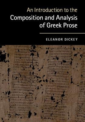 An Introduction to the Composition and Analysis of Greek Prose Paperback Cambridge University Press