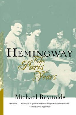 Hemingway: The Paris Years: The Paris Years (Revised) W. W. Norton & Company