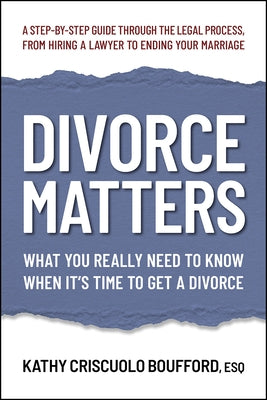 Divorce Matters: What You Really Need to Know When It's Time to Get a Divorce Paperback Square One Publishers