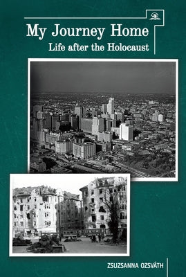 My Journey Home: Life After the Holocaust Paperback Cherry Orchard Books
