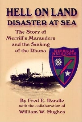 Hell on Land Disaster at Sea: The Story of Merrill's Marauders and the Sinking of the Rhona Paperback Turner