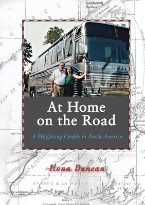 At Home On the Road: A Wayfaring Couple in North America Paperback H. Ilona Duncan