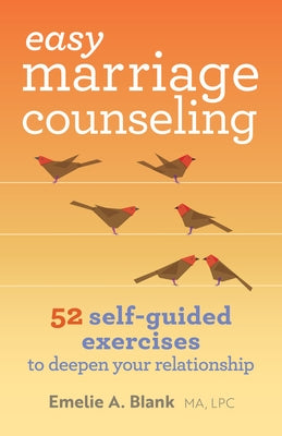 Easy Marriage Counseling: 52 Self-Guided Exercises to Deepen Your Relationship Paperback Rockridge Press