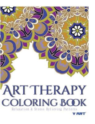 Art Therapy Coloring Book: Art Therapy Coloring Books for Adults: Stress Relieving Patterns Paperback Createspace Independent Publishing Platform