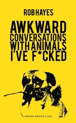Awkward Conversations with Animals I Have Fucked Paperback Bloomsbury Publishing PLC