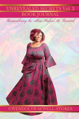 Remembering The Abuse Pushed Me Forward: Unrevealed Secrets 2 Paperback Gwendolyn Sewell-Stokes