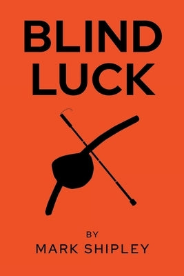 Blind Luck Paperback Page Publishing