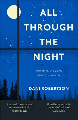 All Through the Night: How Dark Skies Can Save Our World Paperback Harpernorth