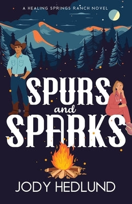 Spurs and Sparks: A Sweet Contemporary Romance by Hedlund, Jody