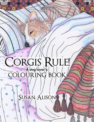 Corgis Rule! A dog lover's colouring book Paperback Createspace Independent Publishing Platform