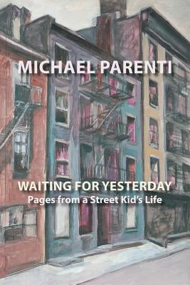 Waiting for Yesterday: Pages from a Street Kid's Life Paperback Bordighera Press
