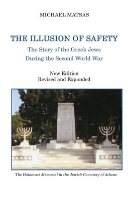 The Illusion of Safety: The Story of the Greek Jews During the Second World War Paperback Vrahori Books