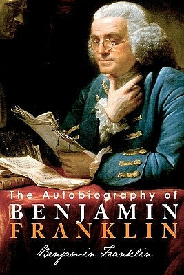 The Autobiography of Benjamin Franklin Paperback Tribeca Books