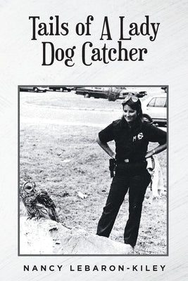Tails of A Lady Dog Catcher Paperback Fulton Books