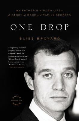 One Drop: My Father's Hidden Life--A Story of Race and Family Secrets Paperback Back Bay Books