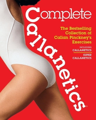 Complete Callanetics by Pinckney, Callan