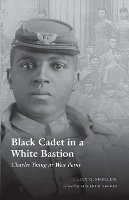 Black Cadet in a White Bastion: Charles Young at West Point Paperback Bison