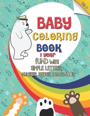 baby coloring book 1 year: No mess coloring book for kids ages 1-3 (US Edition) Paperback Independently Published