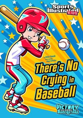 There's No Crying in Baseball by Yasuda, Anita