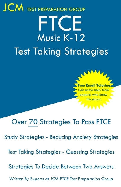 FTCE Music K-12 - Test Taking Strategies: FTCE 028 Exam - Free Online Tutoring - New 2020 Edition - The latest strategies to pass your exam. Paperback Jcm Test Preparation Group