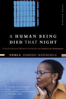 A Human Being Died That Night: A South African Woman Confronts the Legacy of Apartheid Mariner Books