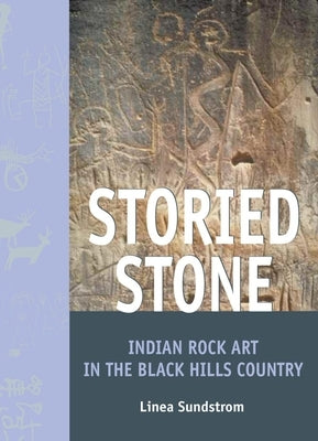 Storied Stone: Indian Rock Art in the Black Hills Country Paperback University of Oklahoma Press