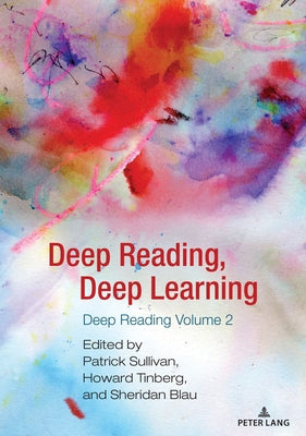 Deep Reading, Deep Learning: Deep Reading Volume 2 Paperback Peter Lang Inc., International Academic Publi