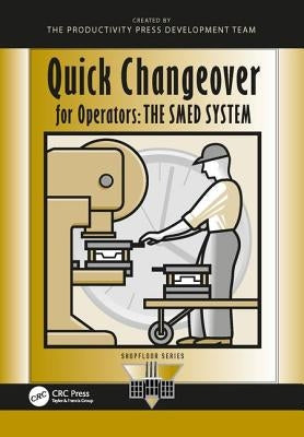Quick Changeover for Operators: The Smed System Paperback Productivity Press
