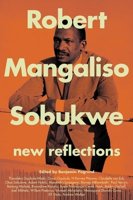 Robert Mangaliso Sobukwe: New Reflections Paperback Jonathan Ball Publishers