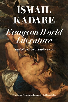 Essays on World Literature: Aeschylus - Dante - Shakespeare Paperback Restless Books
