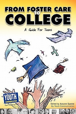 From Foster Care to College: A Guide for Teens Paperback Youth Communication, New York Center