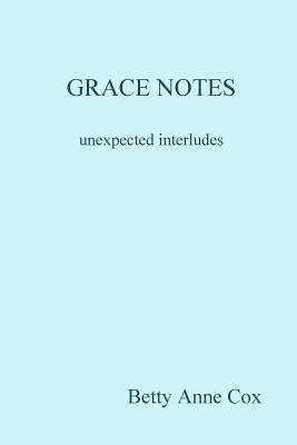 GRACE NOTES unexpected interludes Paperback Lulu.com