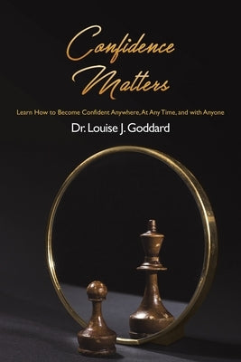 Confidence Matters by Goddard, Louise J.