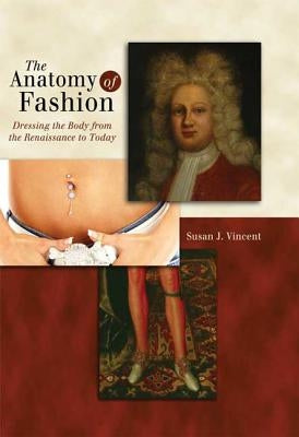 The Anatomy of Fashion Paperback Bloomsbury Publishing PLC
