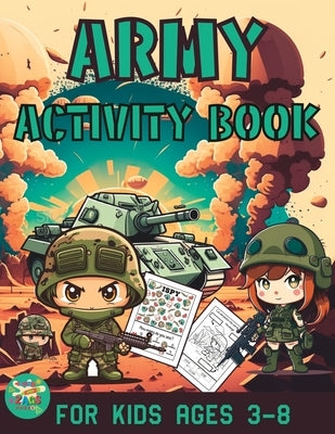 Army activity book for kids ages 3-8: A military themed gift for kids ages 3 and up Paperback Independently Published