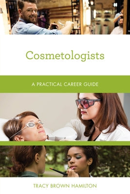 Cosmetologists: A Practical Career Guide Paperback Rowman & Littlefield Publishers
